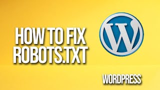 How To Fix RobotsTxt In WordPress [upl. by Saks]