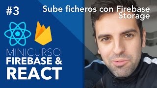 Cómo subir imágenes con Firebase Storage  Curso Gratis ReactJS y Firebase 03 [upl. by Acirred985]