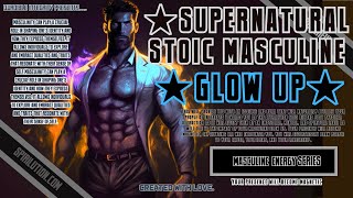 ★Supernatural Stoic Masculine Glow Up★ LIFE CHANGING [upl. by Giarg79]