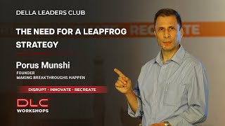 The Need for a Leapfrog Strategy  Porus Munshi  Hyderabad DLC Workshop [upl. by Wilmott]