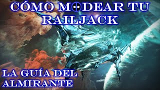 Cómo Modear tu Railjack  Warframe la Guía del Almirante [upl. by Rma]