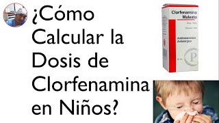 CÓMO CALCULAR LA DOSIS DE CLORFENAMINA EN NIÑOS  DR APARI 👧👦 [upl. by Boj]