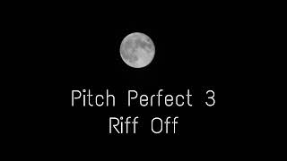 Pitch Perfect 3 Riff Off Slowed [upl. by Adroj]