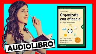 📕 ¿Cómo ORGANIZARSE Método GTD de David Allen 🎧 [upl. by Eilliw]