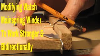 How I Modified a Wristwatch Mainspring Winder to Work Bidirectionally DIY Project Watch Repair [upl. by Htebilil764]