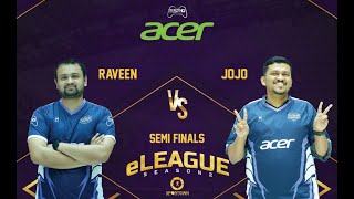 Semi Finals ACER ESPO FC24 eLEAGUE  Raveen Vs Jojo [upl. by Stanwin]