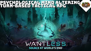 Psychological Mind Altering Turnbased Tactical RPG  Wantless Solace at Worlds End [upl. by Aret71]