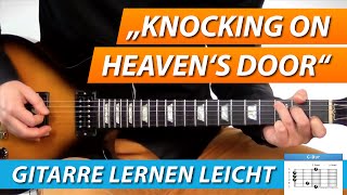 ★ KNOCKING ON HEAVENS DOOR ► BOB DYLAN ► GUNS N ROSES ► Gitarre Lernen Tutorial [upl. by Arrait863]