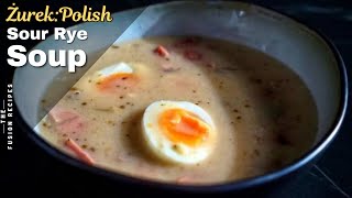 Polish Mother In Law Recipe 2 Żurek Polish Sour Rye Soup  How To Make Polish Żurek [upl. by Snow738]