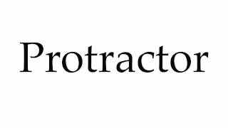 How to Pronounce Protractor [upl. by Hieronymus]