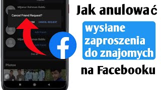 Jak anulować wysłane zaproszenia do znajomych na Facebooku [upl. by Tenner965]