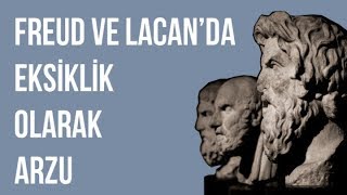 Freud ve Lacanda Eksiklik Olarak Arzu  Geçmişten Günümüze Düşüncenin Yolculuğu V [upl. by Leidgam]