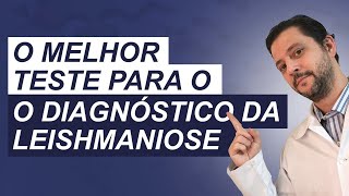 Leishmaniose teste rápido PCR  Sorológico Qual teste devo escolher para dominar o diagnóstico [upl. by Verras]