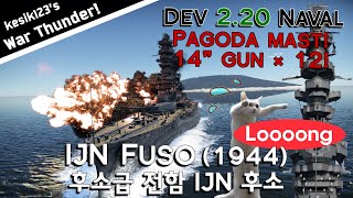 War Thunder Dev 220 IJN Fuso 1944：Fuso Class Battleship [upl. by Ynottirb570]