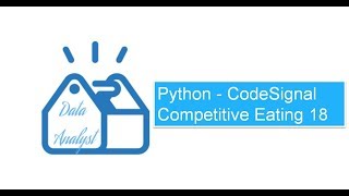 Python  CodeSignal Competitive Eating 18 [upl. by Chere]