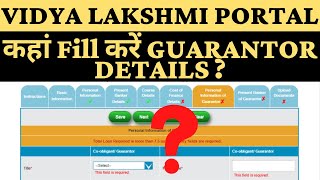 How and where to fill Guarantor Details  Vidya Lakshmi Portal  Education Loan [upl. by Sanford]